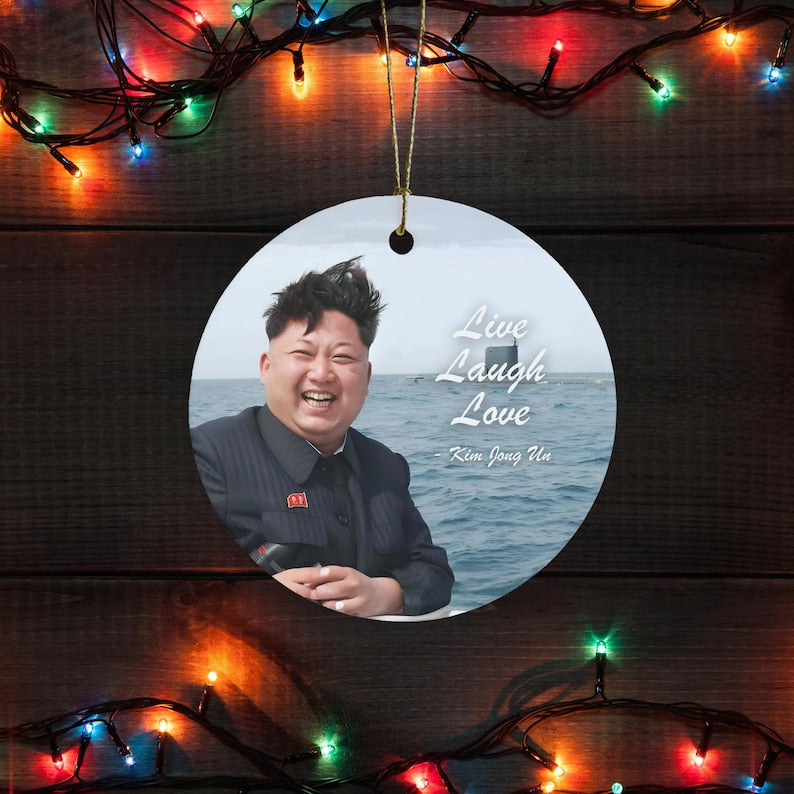 Meme Gag Gift Kim Jong Un Live Laugh Love Ornament White Elephant Gift For Coworker Or Friend Unhinged Offensive And Inappropriate Xmas 1763434781458.jpg