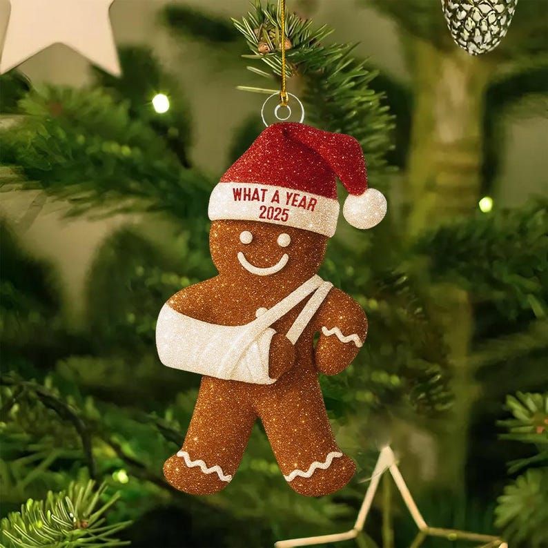 Injury Christmas 3d Glitter Flat Ornament Funny Gingerbread Xmas Ornament Broken Arm Holiday Decor What A Year 2025 Ornament Gift 1763776455469.jpg