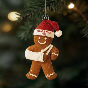 Injury Christmas 3d Glitter Flat Ornament Funny Gingerbread Xmas Ornament Broken Arm Holiday Decor What A Year 2025 Ornament Gift 1763776455615.jpg