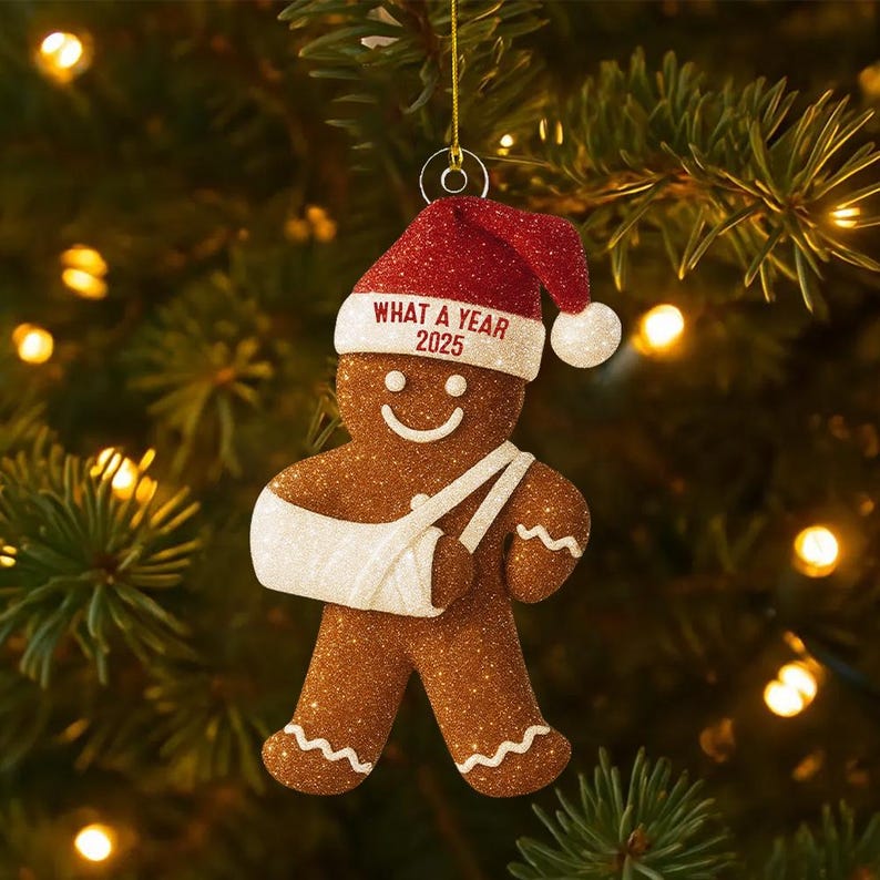 Injury Christmas 3d Glitter Flat Ornament Funny Gingerbread Xmas Ornament Broken Arm Holiday Decor What A Year 2025 Ornament Gift 1763776455657.jpg
