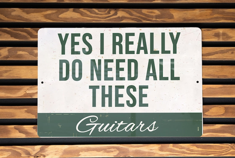 Metal Sign Yes I Really Do Need All These Guitars   Wall Decor Guitar Lover Gift Music Room Sign Man Cave Accessory 1764055560570.jpg