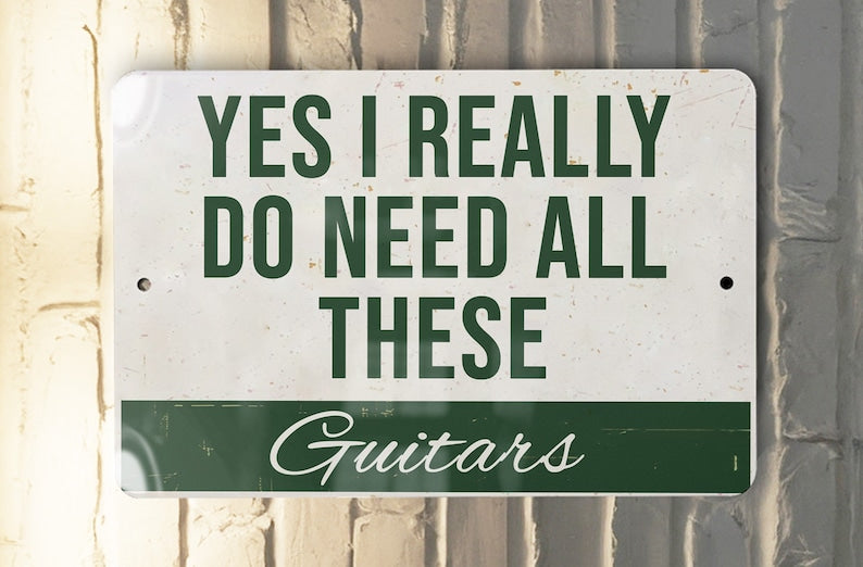 Metal Sign Yes I Really Do Need All These Guitars   Wall Decor Guitar Lover Gift Music Room Sign Man Cave Accessory 1764055561148.jpg