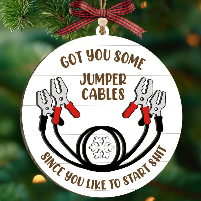 Funny Christmas Ornament Got You Some Jumper Cables Since You Like To Start Sht Gag Gift For Friends Coworkers Or Family 1764562136154.jpg