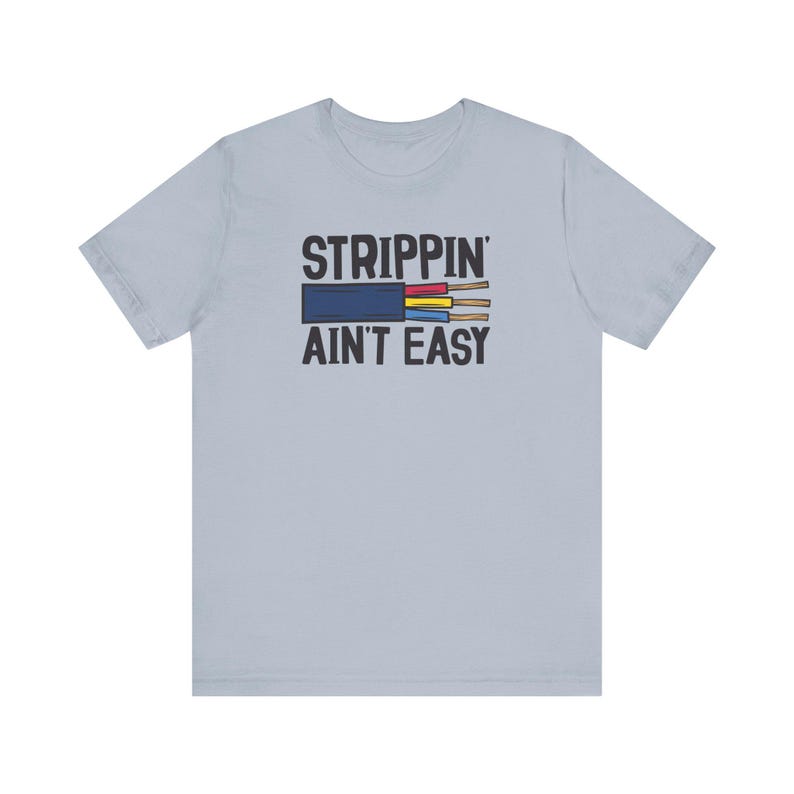 Gift For Electrician Strippin Aint Easy Electrician Gifts Funny Electrician Shirt Gift For Dad Unisex Jersey Short Sleeve Tee T Shirt 1764818244961.jpg