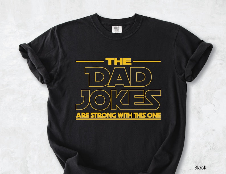 The Dad Jokes Are Strong With This One Shirt Dad Shirt Fathers Day Shirt Funny Mens Funny Dad Space Retro Cool Dad Crewneck 1764818680856.jpg
