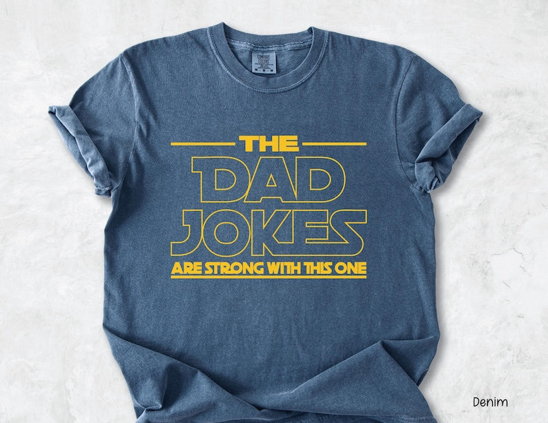 The Dad Jokes Are Strong With This One Shirt Dad Shirt Fathers Day Shirt Funny Mens Funny Dad Space Retro Cool Dad Crewneck 1764818681480.jpg