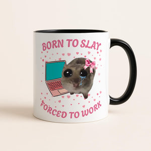 Born To Slay Forced To Work Mug Funny Sad Hamster Tiktok Viral Meme Just A Girl Gift For Her Funny Work Gift Coworker Mug Pink Gifts 1765524604817.jpg