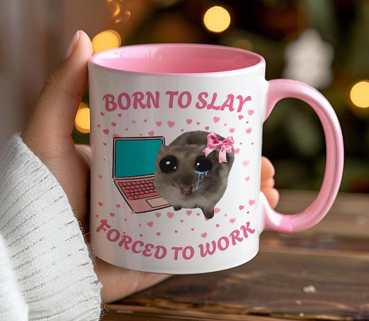 Born To Slay Forced To Work Mug Funny Sad Hamster Tiktok Viral Meme Just A Girl Gift For Her Funny Work Gift Coworker Mug Pink Gifts 1765524605038.jpg