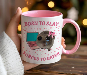 Born To Slay Forced To Work Mug Funny Sad Hamster Tiktok Viral Meme Just A Girl Gift For Her Funny Work Gift Coworker Mug Pink Gifts 1765524605038.jpg