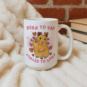 Born To Yap Forced To Work Mug Peace Hamster Meme Funny Tiktok Hamster Meme Mug Just A Girl Gift For Her Funny Work Gift Born To Slay 1765524744327.jpg