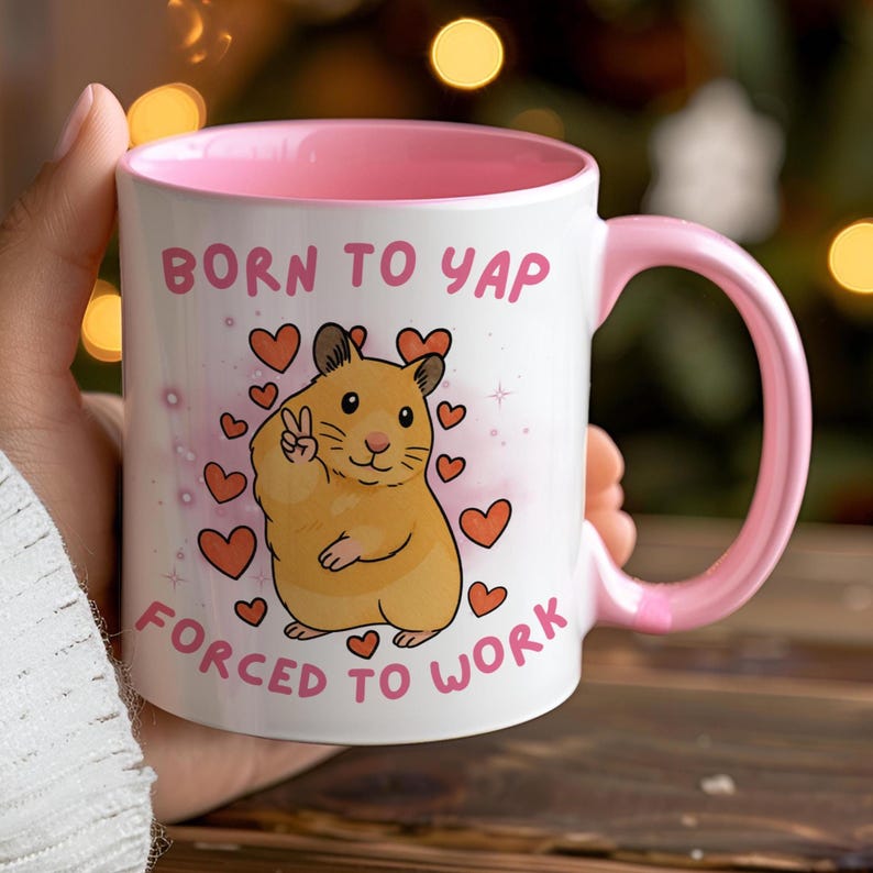 Born To Yap Forced To Work Mug Peace Hamster Meme Funny Tiktok Hamster Meme Mug Just A Girl Gift For Her Funny Work Gift Born To Slay 1765524744460.jpg