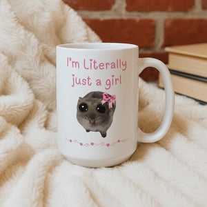 Im Just A Girl Mug Sad Hamster Mug Literally Just A Girl Tiktok Meme Cup Viral Tiktok Gift For Her Cute Funny Gift For Girlfriend 1765592842182.jpg