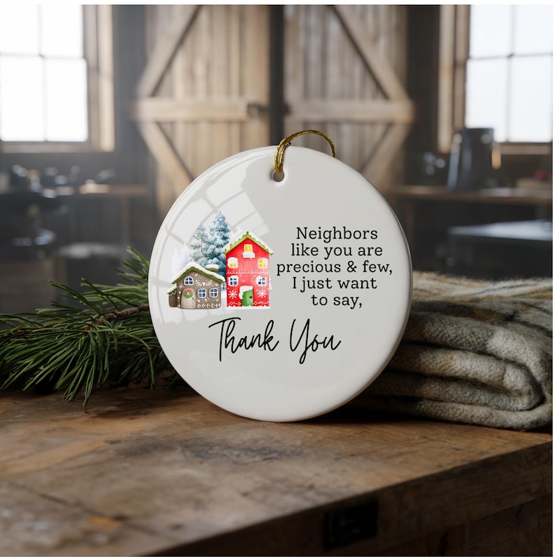 Neighbors Like You Are Precious  Few Ornament Appreciation Gift Thank You Gift Christmas Keepsake For Neighbor Home Decor Gift 1765855541268.jpg
