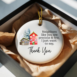 Neighbors Like You Are Precious  Few Ornament Appreciation Gift Thank You Gift Christmas Keepsake For Neighbor Home Decor Gift 1765855541530.jpg