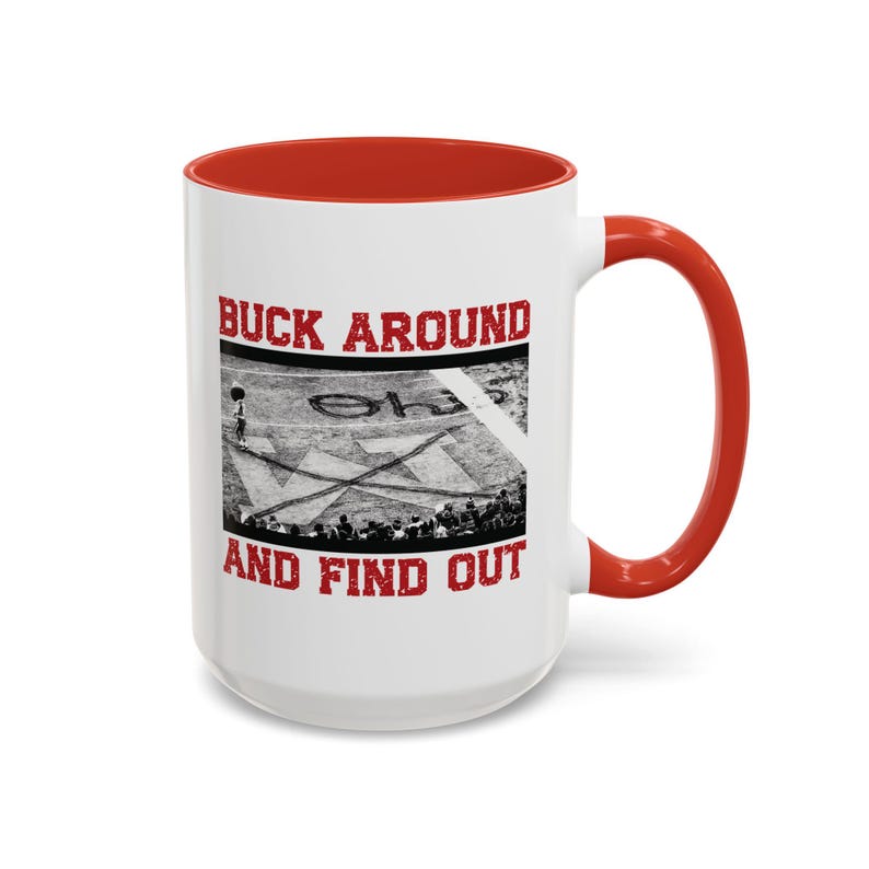 Buck Around And Find Out Coffee Mug Funny Brutus Ohio State Michigan Win Osu Buckeyes Midwest Gift Ohio Football Gift Columbus Ohio 1765961039426.jpg
