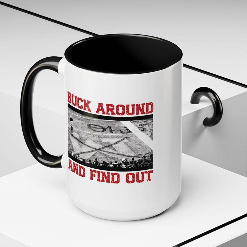 Buck Around And Find Out Coffee Mug Funny Brutus Ohio State Michigan Win Osu Buckeyes Midwest Gift Ohio Football Gift Columbus Ohio 1765961039436.jpg