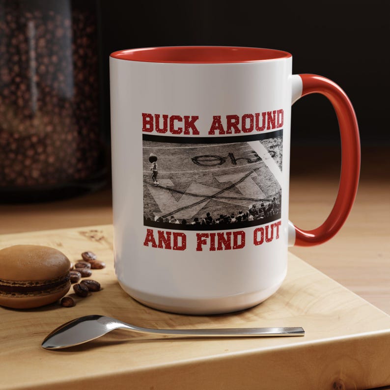 Buck Around And Find Out Coffee Mug Funny Brutus Ohio State Michigan Win Osu Buckeyes Midwest Gift Ohio Football Gift Columbus Ohio 1765961039471.jpg