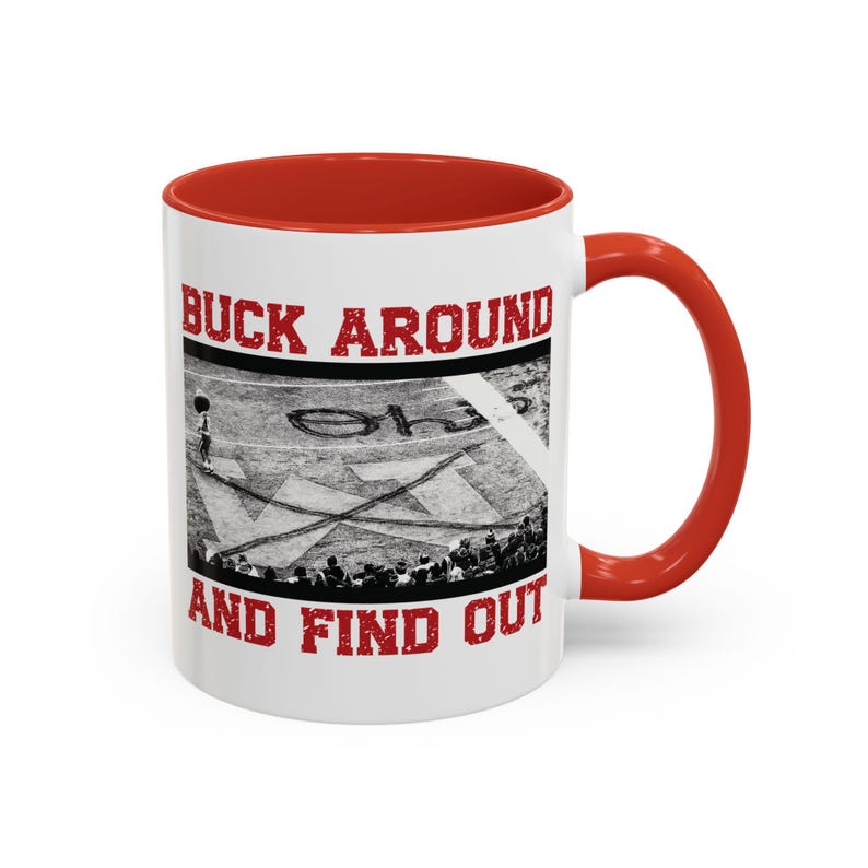 Buck Around And Find Out Coffee Mug Funny Brutus Ohio State Michigan Win Osu Buckeyes Midwest Gift Ohio Football Gift Columbus Ohio 1765961039491.jpg