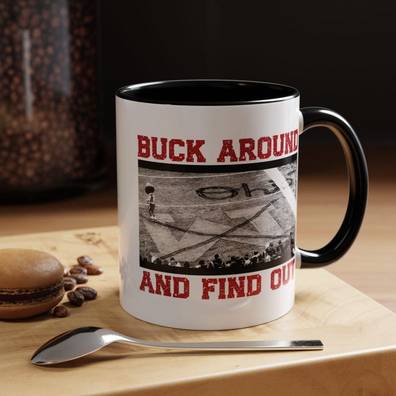 Buck Around And Find Out Coffee Mug Funny Brutus Ohio State Michigan Win Osu Buckeyes Midwest Gift Ohio Football Gift Columbus Ohio 1765961039494.jpg
