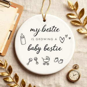 White Ceramic Ornament My Bestie Is Growing A Baby Bestie Pregnancy Gift Pregnancy Announcement Pregnancy Keepsake New Baby Ornamnet 1767668274661.jpg
