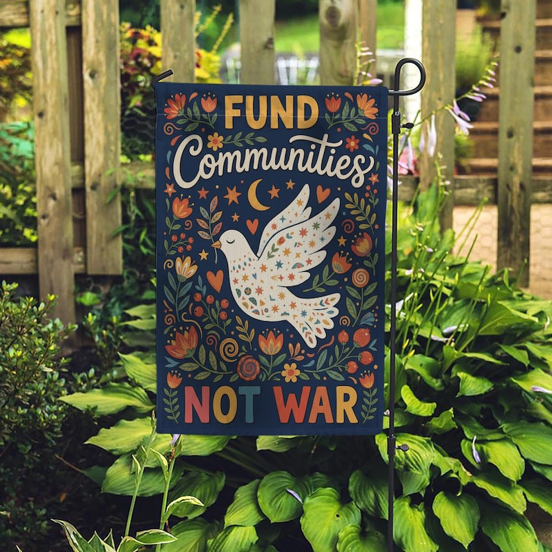 Fund Communities Not War Garden Flag Retro Peace Dove Yard Decor Anti War Political Sign 1773193392362.jpg