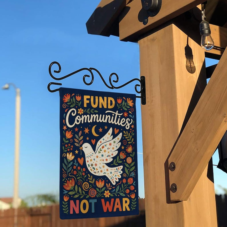 Fund Communities Not War Garden Flag Retro Peace Dove Yard Decor Anti War Political Sign 1773193392367.jpg