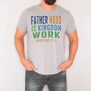 Christian Dad Shirt Fatherhood Is Kingdom Work Shirt Bible Verse Tee Proverbs 22 6 Faith Based Fathers Day Gift For Men 1777860584912.jpg