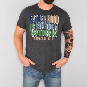 Christian Dad Shirt Fatherhood Is Kingdom Work Shirt Bible Verse Tee Proverbs 22 6 Faith Based Fathers Day Gift For Men 1777860584957.jpg