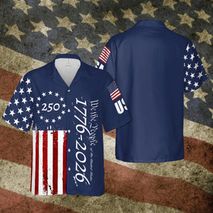250 Years We The People Hawaiian Shirt 1776 2026 Patriotic Usa Flag Baseball Jersey 4th Of July Gift  Fathers Day Gift 1780383697334.jpg