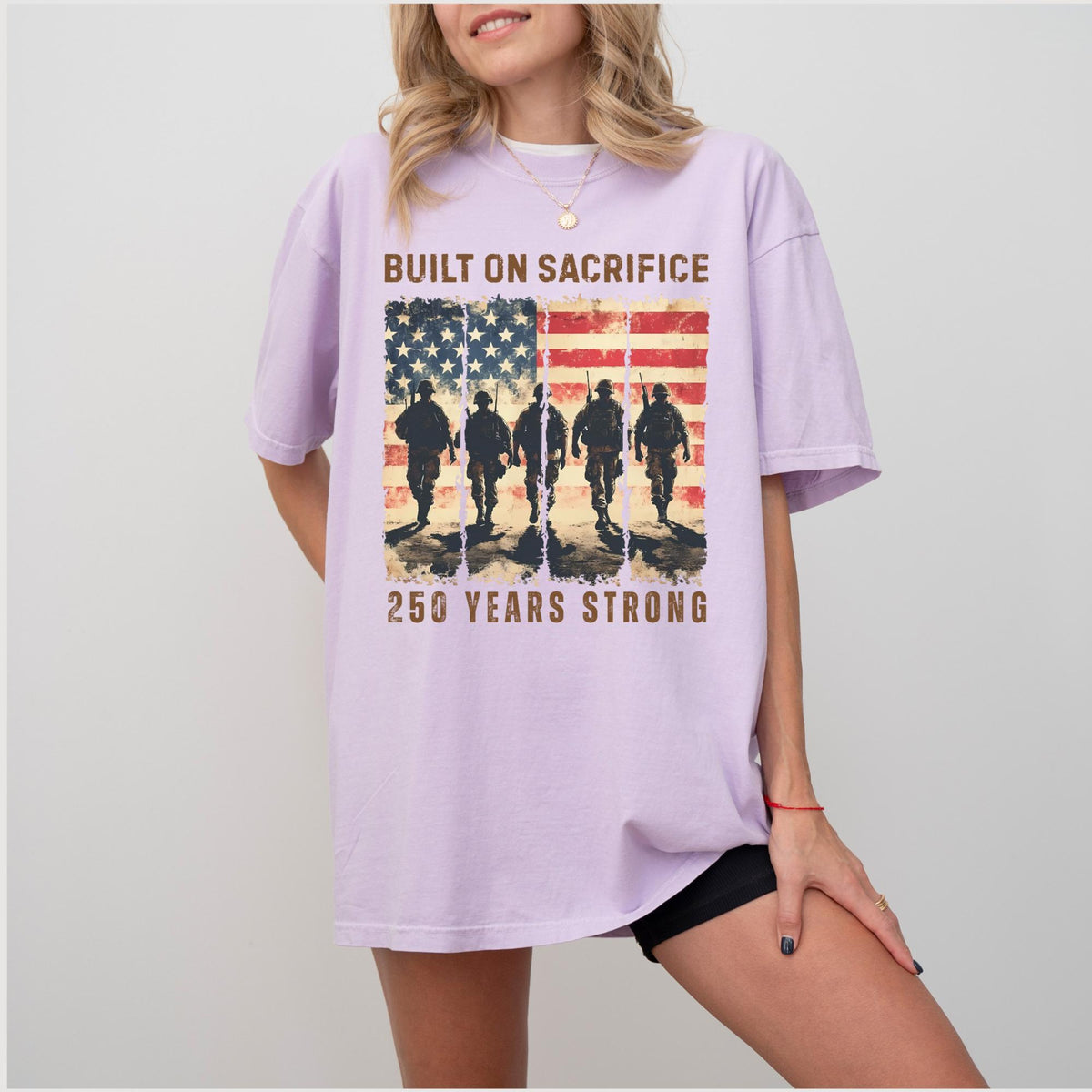 Built On Sacrifice Shirt 250 Years Strong Tee America 250th Anniversary Shirt Patriotic Usa Military Tribute Comfort Colors T Shirt 1780893670617.jpg
