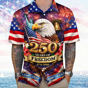 Freedom 250th Anniversary Hawaiian Shirtusa 250 Years Independence Apparel1776 2026 America Anniversarypatriotic Freedom 1780981060275.jpg