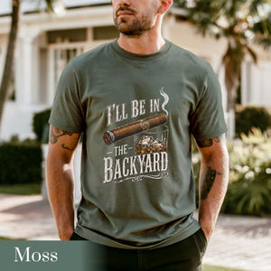 Comfort Colors Ill Be In The Backyard T Shirtfunny Cigar Whiskey Teefathers Day Giftmens Backyard Bbq Shirtwhiskey  Cigar Lover Gift 1781066437858.jpg