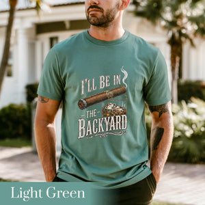 Comfort Colors Ill Be In The Backyard T Shirtfunny Cigar Whiskey Teefathers Day Giftmens Backyard Bbq Shirtwhiskey  Cigar Lover Gift 1781066437981.jpg