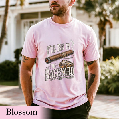 Comfort Colors Ill Be In The Backyard T Shirtfunny Cigar Whiskey Teefathers Day Giftmens Backyard Bbq Shirtwhiskey  Cigar Lover Gift 1781066437982.jpg