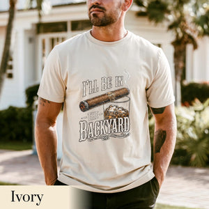 Comfort Colors Ill Be In The Backyard T Shirtfunny Cigar Whiskey Teefathers Day Giftmens Backyard Bbq Shirtwhiskey  Cigar Lover Gift 1781066438012.jpg