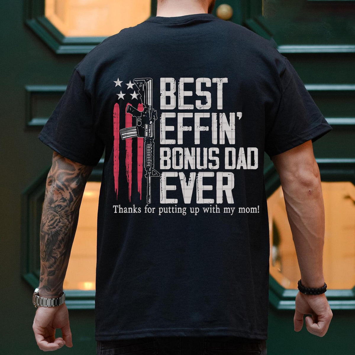 Best Effin Bonus Dad Ever T Shirt Stepdad Shirt Father S Day Shirt Bonus Dad Shirt Bonus Dad American Flag Shirt Bonus Dad Gun Shirt 1781075959254.jpg