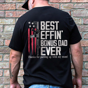 Best Effin Bonus Dad Ever T Shirt Stepdad Shirt Father S Day Shirt Bonus Dad Shirt Bonus Dad American Flag Shirt Bonus Dad Gun Shirt 1781075959261.jpg