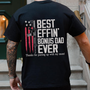 Best Effin Bonus Dad Ever T Shirt Stepdad Shirt Father S Day Shirt Bonus Dad Shirt Bonus Dad American Flag Shirt Bonus Dad Gun Shirt 1781075959265.jpg