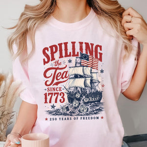 Spilling The Tea Since 1773 Shirt Boston Tea Party 250th Anniversary Tee America 250 Shirt Patriotic Freedom T Shirt Usa 1776 2026 Gift 1781579428332.jpg
