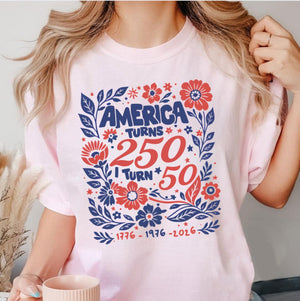 America Turns 250 I Turn 50 Shirt 1976 Birthday Tee 50th Birthday 2026 Shirt Born In 1976 Gift Patriotic 50th Birthday America 250 1781580174192.jpg
