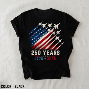 Usa 250th Anniversary Shirt 1776 2026 250 Years Tee Patriotic Jet Fighter Shirt 4th Of July Tee American Flag Freedom Tshirt 1781683878262.jpg