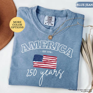 Comfort Colors America 250 Years Shirt 4th Of July Shirt American Flag Shirt Celebrate 250th Anniversary Shirt Patriotic Gift Shirt 1782096485676.jpg