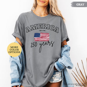 Comfort Colors America 250 Years Shirt 4th Of July Shirt American Flag Shirt Celebrate 250th Anniversary Shirt Patriotic Gift Shirt 1782096485817.jpg