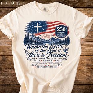 Where The Spirit Of The Lord Is Freedom Shirt American Flag Cross 250th Tee Comfort Colors Christian Usa T Shirt 1782102812167.jpg