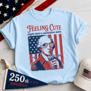 Funny 4th Of July Shirt George Washington Boba Tea Tee 1776 2026 Feeling Cute Meme 250th Anniversary Patriotic Gift Us History Lover 1782190175106.jpg