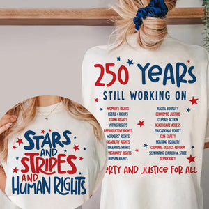 Stars Stripes And Human Rights Shirt 250 Years Still Working On Back Print Tee Liberal 4th Of July Activist Tshirt Equal Rights Gift 1782267112198.jpg