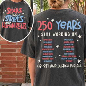 Stars Stripes And Human Rights Shirt 250 Years Still Working On Back Print Tee Liberal 4th Of July Activist Tshirt Equal Rights Gift 1782267112339.jpg