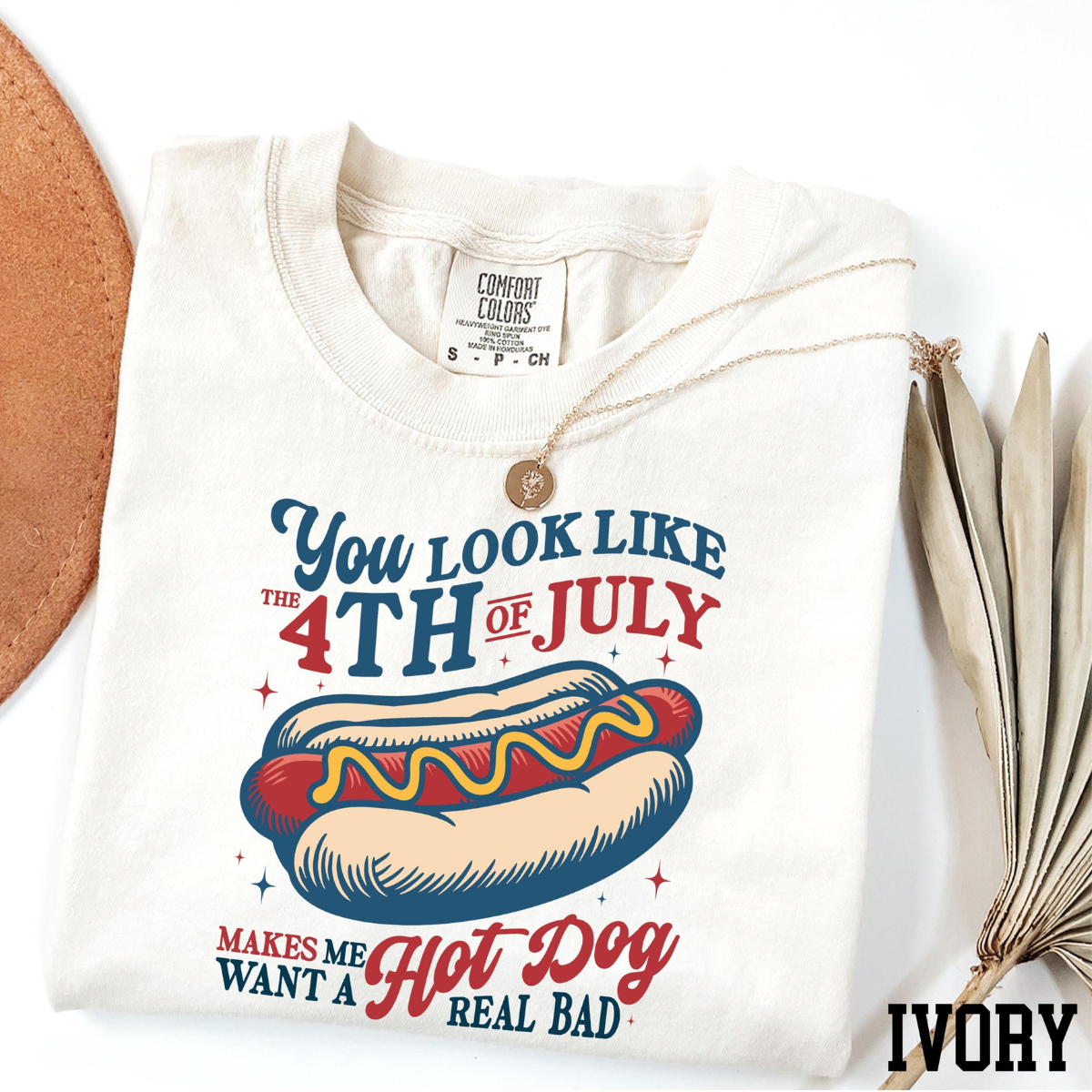 Comfort Colors You Look Like The 4th Of July Shirt Makes Me Want A Hot Dog Real Bad Shirt Funny 4th Of July Shirt Independence Day Shirt 1782273986216.png