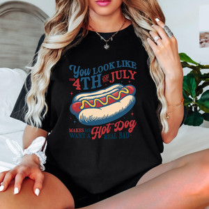 Comfort Colors You Look Like The 4th Of July Shirt Makes Me Want A Hot Dog Real Bad Shirt Funny 4th Of July Shirt Independence Day Shirt 1782273986695.png