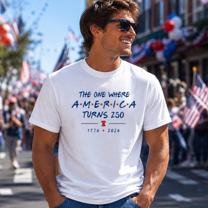 4th Of July Shirt America 250th Anniversary Tee The One Where America Turns 250 Years Tshirt 1776 2026 Usa Shirts Independence Day Shirt 1782286499006.png